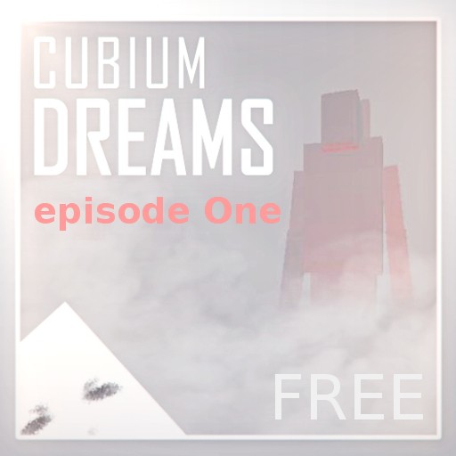 Cubium Dreams - episode One [free]