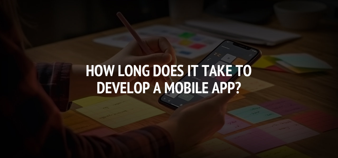 How Long Does It Take to Develop a Mobile App?