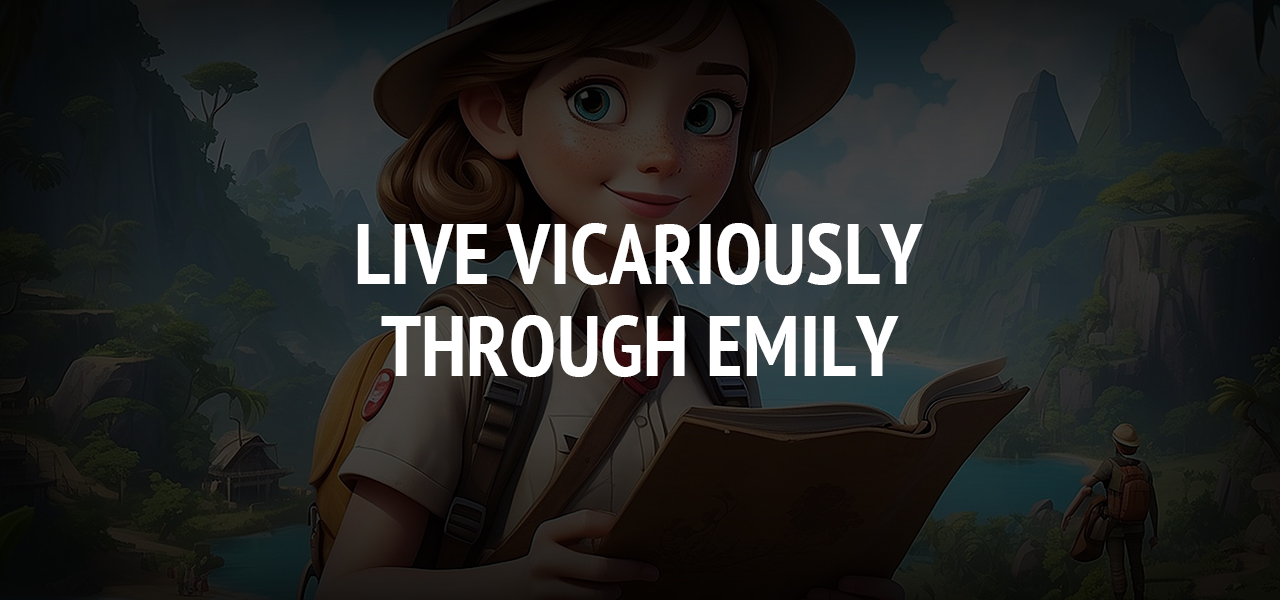 Live vicariously through Emily